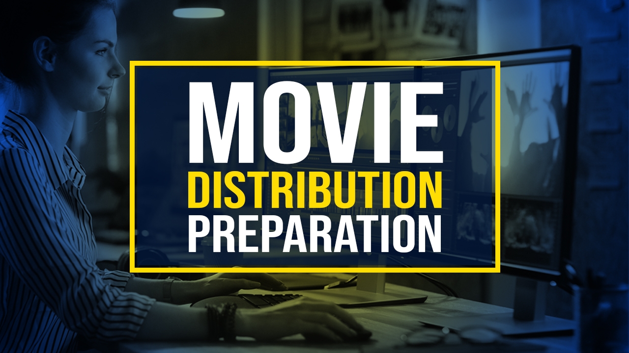 Movie Distribution Preparation